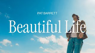 Pat Barrett – Beautiful Life Official Lyric Video [upl. by Lednek191]