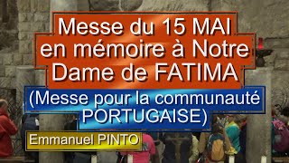 Messe du Dimanche 15 MAI 2022 en mémoire à Notre Dame de Fatima  Pour la communauté Portugaise [upl. by Adahsar72]