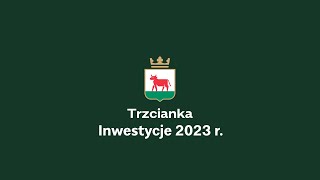 Trzcianka  Inwestycje 2023 r [upl. by Kingsley145]