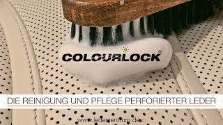 DIE REINIGUNG UND PFLEGE PERFORIERTER LEDER Anleitung  COLOURLOCK [upl. by Acnairb]