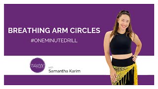 Breathing Arm Circles  One Minute Drill  Belly Dance with Samantha Karim [upl. by Ahsaeym88]