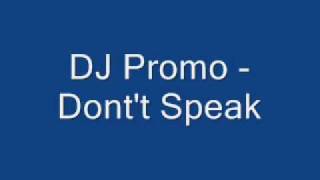 DJ Promo  Dont Speak [upl. by Ednew]