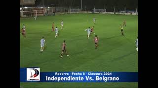 DIV RESERVA INDEPENDIENTE 21 BELGRANO  FECHA 8  TORNEO CLAUSURA 2024 LIGA INTERPROVINCIAL [upl. by Tamanaha]