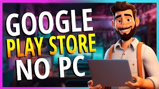 ✅Como baixar a Play Store no PC ou NOTEBOOK  ATUALIZADO 2024 [upl. by Asiuqram]