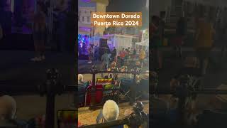 Dorado Puerto Rico 2024 downtown Saturday night life puertorico dance nightlife [upl. by Aderfla]