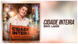 Eric Land  Cidade Inteira EP Cidade Inteira [upl. by Sedberry]