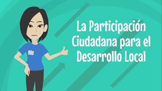 La Participación Ciudadana para el Desarrollo Local [upl. by Ilojna]