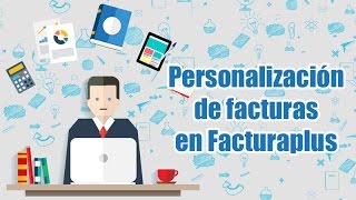 Personalizacion de facturas en Facturaplus  Curso Facturaplus [upl. by Younger]