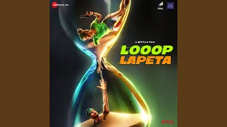 Looop Lapeta Title Track [upl. by Suoicul]