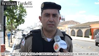 Comando 190 Araxá  Dicas PMMG com Capitão Fagundes para o Carnaval 2015 em AraxáMG [upl. by Ainelec]