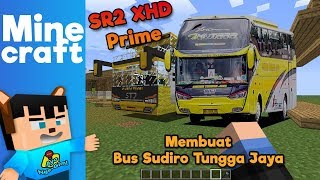 Minecraft  Membuat Bus Sudiro Tungga Jaya SR2 XHD Prime [upl. by Einon]