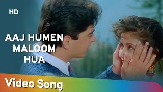 Aaj Humen Maloom Hua HD  Aa Gale Lag Ja 1994  Jugal Hansraj  Urmila Matondkar  Popular Song [upl. by Leontine220]