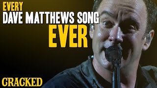 Every Dave Matthews Song Ever [upl. by Kylie]