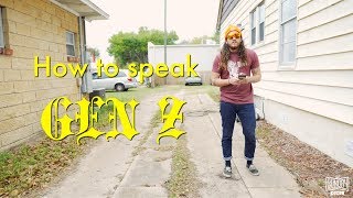 HOW TO SPEAK GEN Z [upl. by Lletnohs]