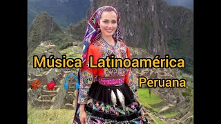 Mejor colección MIX MUSICA LATINOMERICANA PERÚ 🇵🇪🎧🎸 [upl. by Ariat727]