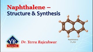 Naphthalene  Structure amp Synthesis  Synthesis of Naphthalene  Naphthalene synthesis YRPharmaTube [upl. by Aniaz]