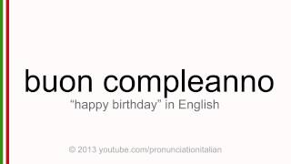 Correct italian pronunciation of buon compleanno happy birthday [upl. by Thayer]