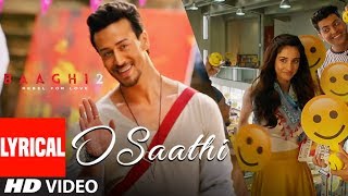 O Saathi Lyrical Video  Baaghi 2  Tiger Shroff  Disha Patani  Arko  Ahmed Khan Sajid Nadiadwala [upl. by Etnahsa]