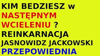 Jasnowidz Jackowski przepowiednia następne wcielenie reinkarnacja [upl. by Yerocal]