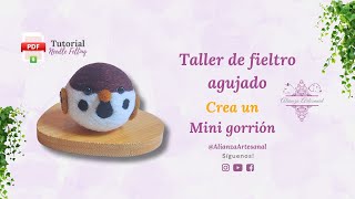 T155 Mini Gorrión Alianza Artesanal needle felting tutorial [upl. by Rouvin430]