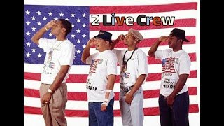 2 Live Crew  Banned In The USA [upl. by Yobybab682]