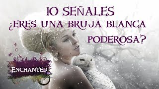 10 Señales ¿Eres una Bruja Blanca Poderosa [upl. by Adnerad]