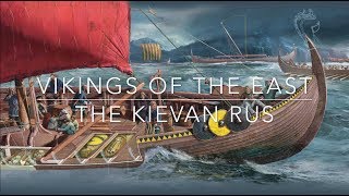 Vikings Of The East Igor amp The Kievan Rus [upl. by Shah7]