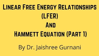 Linear Free Energy Relationships LFER and Hammett Equation Part 1 [upl. by Enyak]