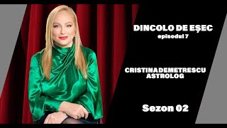 DINCOLO DE EȘEC cu CRISTINA DEMETRESCU  ASTROLOG [upl. by Anirbys]