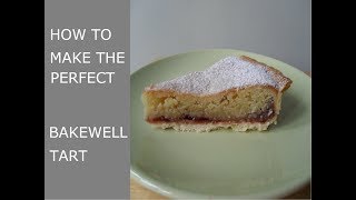 HOW TO MAKE THE PERFECT BAKEWELL TART [upl. by Nibbor437]