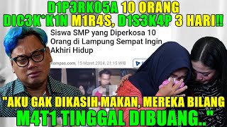 SISWI SMP DIP3RK0S4 10 ORG BERGILIR 3 HARI‼️ quotANAK SY TERGELETAK GAK BERDAYA KAYAK MY4T HIDUP‼️quot [upl. by Nogas457]