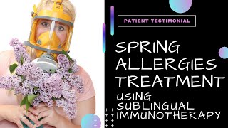 Spring Allergies Treatment Using Sublingual Immunotherapy  Patient Testimonial [upl. by Ahsaercal]