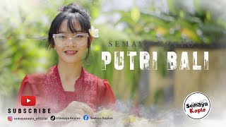 PUTRI BALI  SEMAYA KOPLO OFFICIAL MUSIC VIDEO [upl. by Kenleigh]