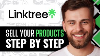 How To Use Linktree To Sell Products 2024 StepByStep [upl. by Ashjian448]