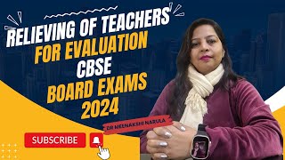 Relieving of Teachers for Evaluation  CBSE Board Exams 2024 [upl. by Artimid635]