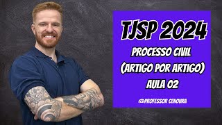 TJSP  ESCREVENTE 2024  DIREITO PROCESSUAL CIVIL  ARTIGO POR ARTIGO  AULA 02 [upl. by Lachlan883]