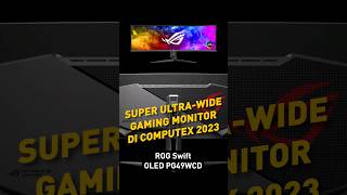 SUPER ULTRAWIDE MONITOR ASUS KEREN BAT DAH  ASUS ROG SWIFT OLED PG49WCD shorts [upl. by Aisatsana]