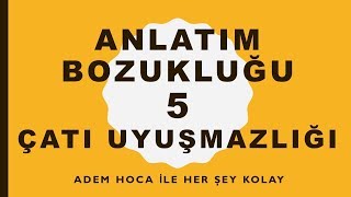 ANLATIM BOZUKLUĞU  ÇATI UYUŞMAZLIĞI [upl. by Nevag]