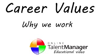 10 Career Values  Why we work what motivate us [upl. by Chevy]