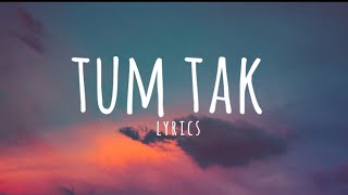 TUM TAK Lyrics  Javed Ali WORMONO x Veerdo Lofi Remake  Raanjhanaa  Bollywood Lofi [upl. by Song]