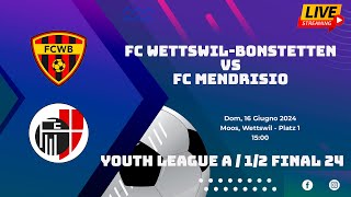 FC WettswilBonstetten VS FC Mendrisio Youth League A  Playoff  12 Final 2024 [upl. by Petua]