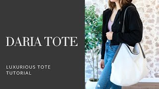 Luxurious Tote Tutorial Featuring the Daria Tote [upl. by Foulk]