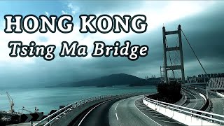 Hong Kong Tsing Ma Bridge Tsing Yi To Ma Wan Lantau Island 16th Worlds Longest Suspension Bridge [upl. by Anires835]