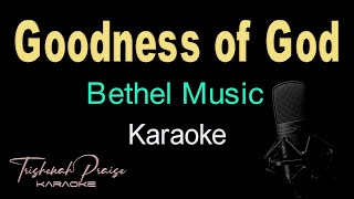 Goodness of God  Bethel Music  HQ Karaoke [upl. by Spiros230]