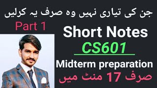 cs601 short notes for Midtermcs601 midterm preparationcs601 important topics By Amir Part 1 [upl. by Sirrad960]