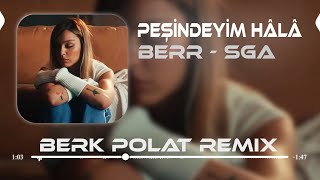 BERR  SGA  Peşindeyim Hâlâ  Berk Polat Remix   Kafam Senle Değil Dumanla Dolar [upl. by Aniala337]