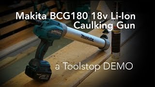 Makita BCG180 Cordless Caulking Gun  Toolstop DEMO [upl. by Goddart]