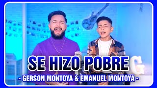 SE HIZO POBRE cover  Lucas de Badajoz  GERSON MONTOYA amp EMANUEL MONTOYA [upl. by Ayikin389]