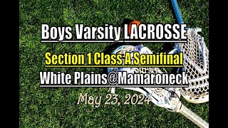 Boys Varsity Lacrosse LocalLive– WPHS vs Mamaroneck – Section 1 Class A Semifinal  May 23 2024 [upl. by Button]