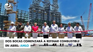 Dos Bocas comenzará a refinar combustible en abril AMLO [upl. by Dennett818]